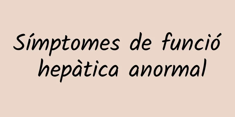 Símptomes de funció hepàtica anormal