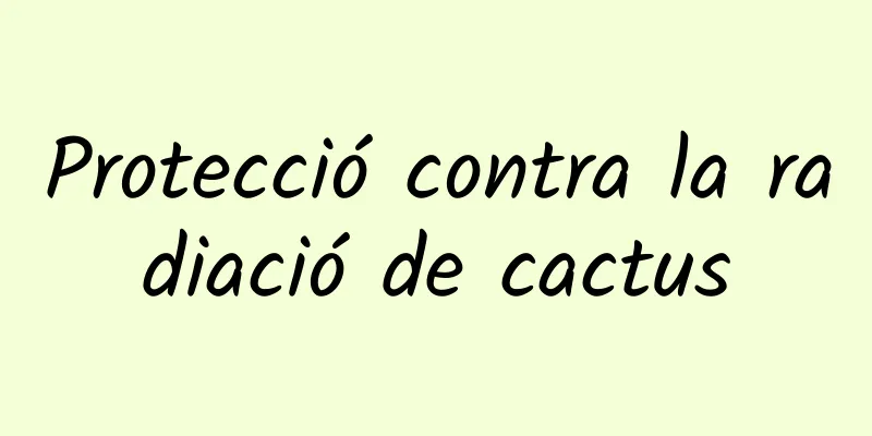 Protecció contra la radiació de cactus