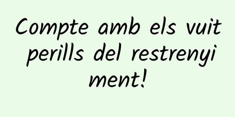 Compte amb els vuit perills del restrenyiment!
