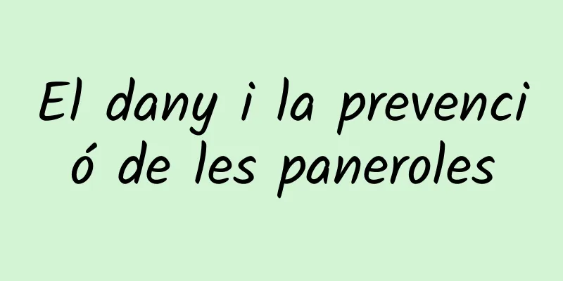 El dany i la prevenció de les paneroles