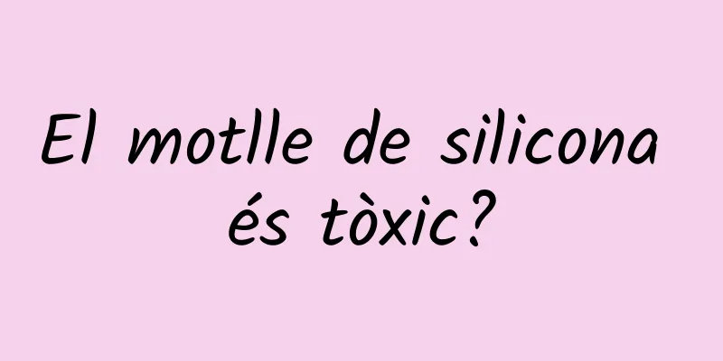 El motlle de silicona és tòxic?