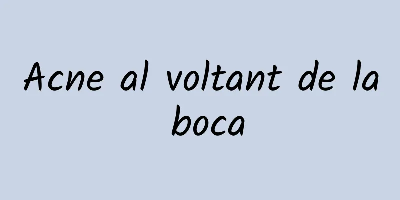 Acne al voltant de la boca