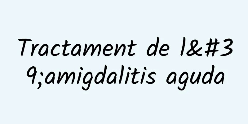 Tractament de l'amigdalitis aguda