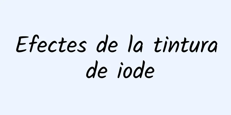Efectes de la tintura de iode