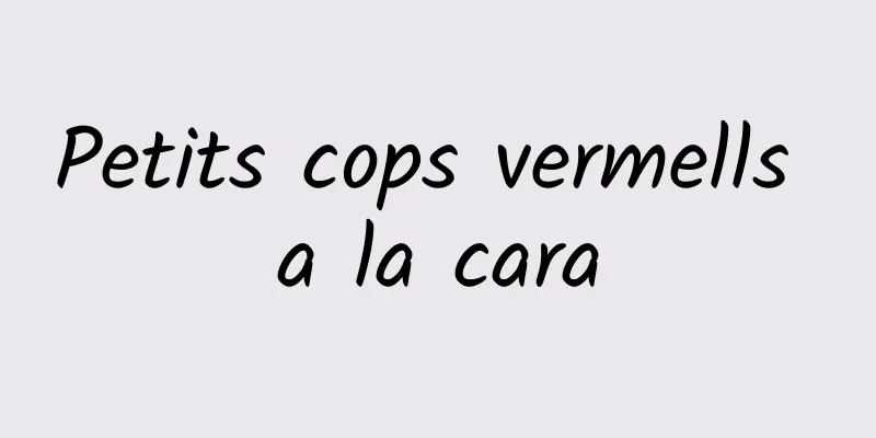Petits cops vermells a la cara