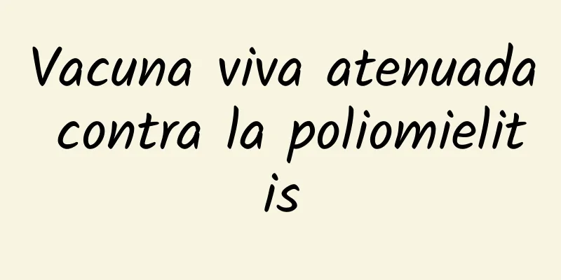 Vacuna viva atenuada contra la poliomielitis