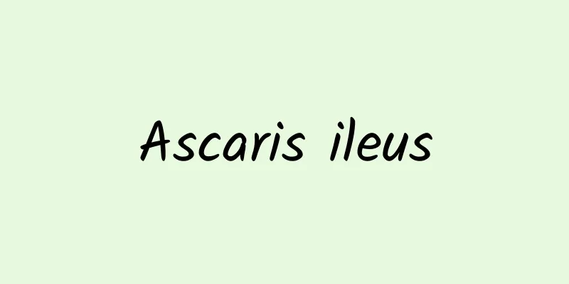 Ascaris ileus