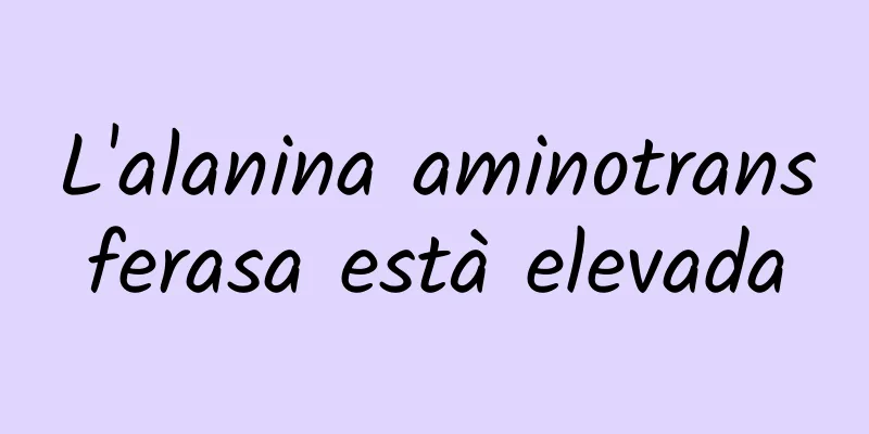L'alanina aminotransferasa està elevada