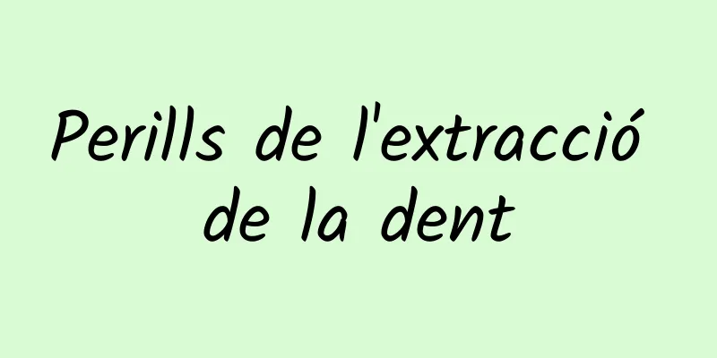 Perills de l'extracció de la dent