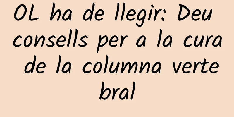 OL ha de llegir: Deu consells per a la cura de la columna vertebral