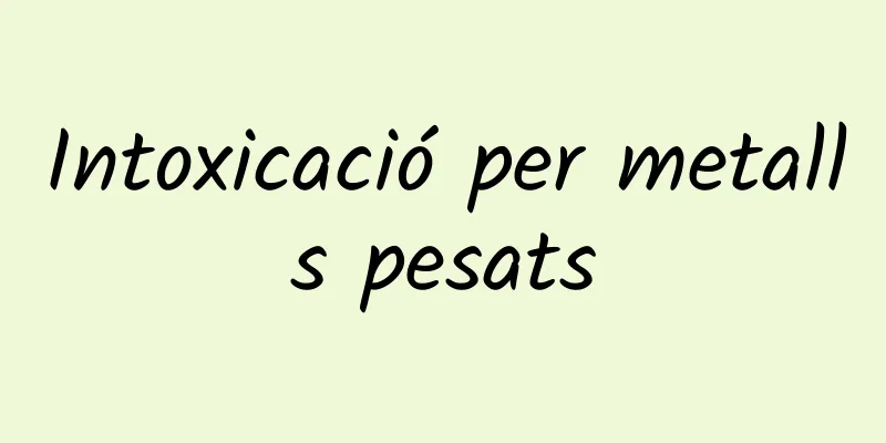 Intoxicació per metalls pesats