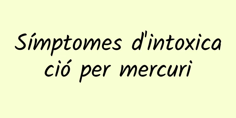 Símptomes d'intoxicació per mercuri