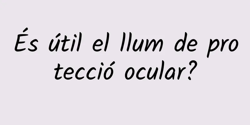 És útil el llum de protecció ocular?