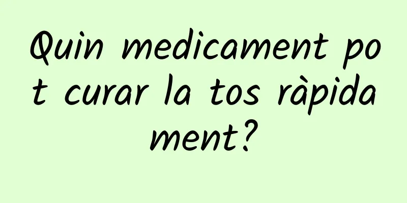 Quin medicament pot curar la tos ràpidament?