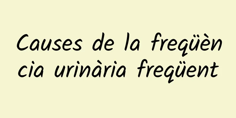 Causes de la freqüència urinària freqüent