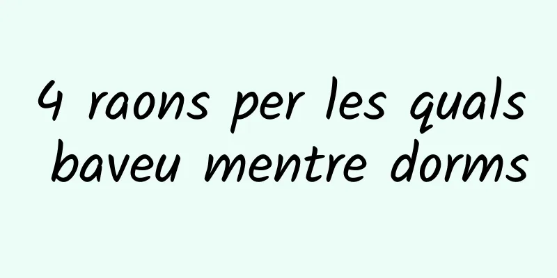 4 raons per les quals baveu mentre dorms