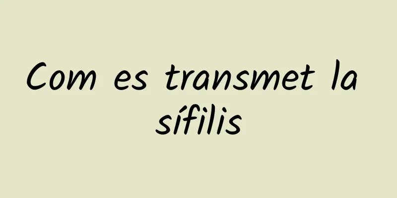 Com es transmet la sífilis