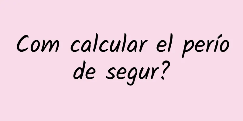 Com calcular el període segur?