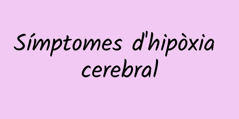 Símptomes d'hipòxia cerebral