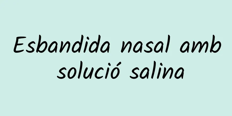 Esbandida nasal amb solució salina
