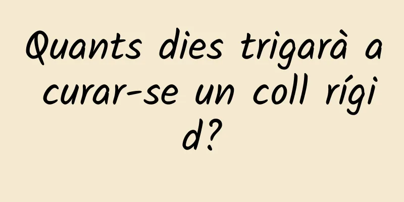 Quants dies trigarà a curar-se un coll rígid?