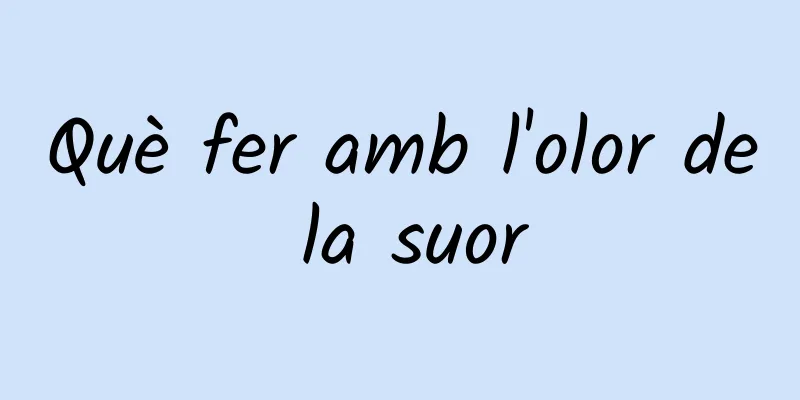 Què fer amb l'olor de la suor