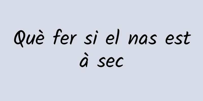 Què fer si el nas està sec