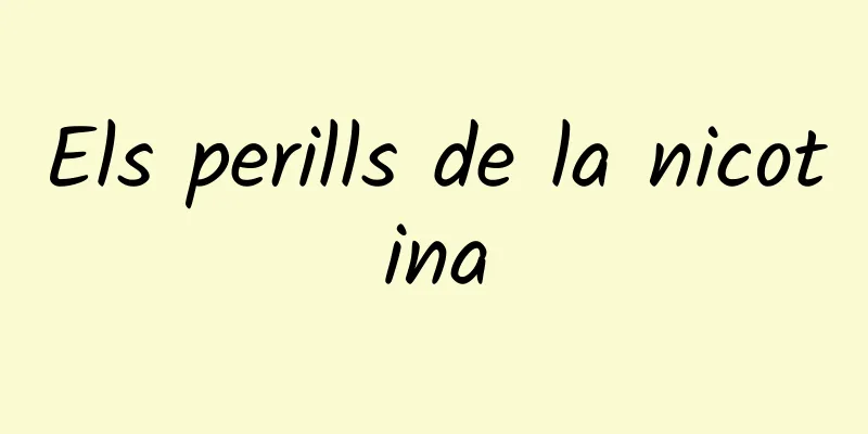 Els perills de la nicotina