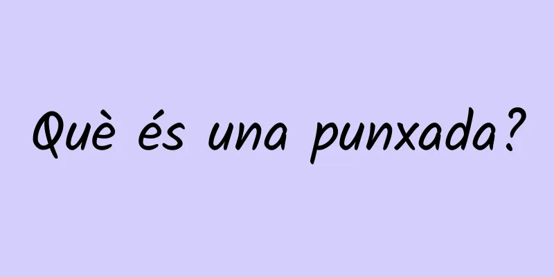 Què és una punxada?