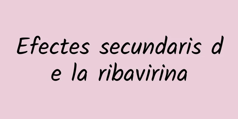 Efectes secundaris de la ribavirina