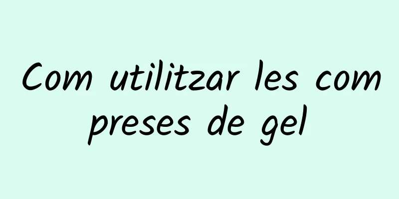 Com utilitzar les compreses de gel
