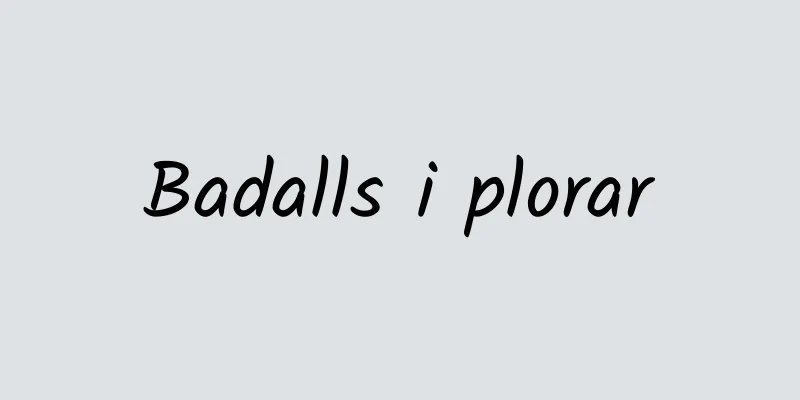 Badalls i plorar