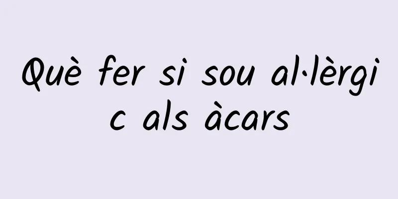 Què fer si sou al·lèrgic als àcars