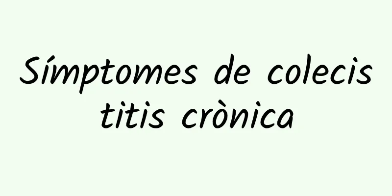 Símptomes de colecistitis crònica