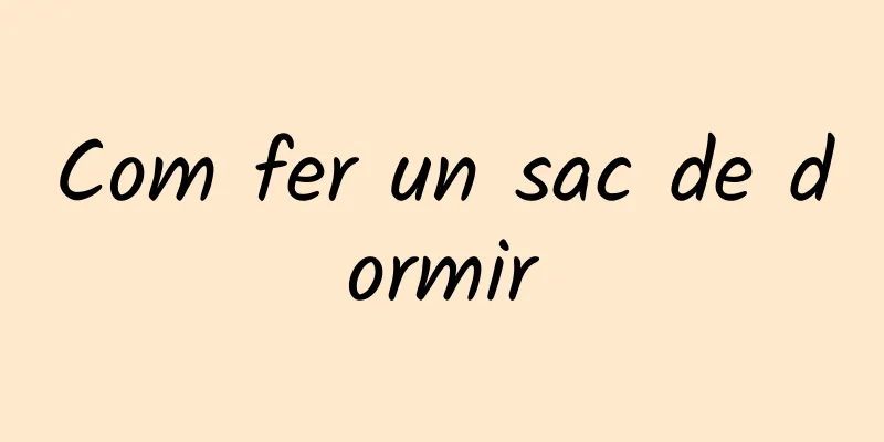 Com fer un sac de dormir