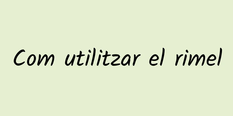 Com utilitzar el rimel