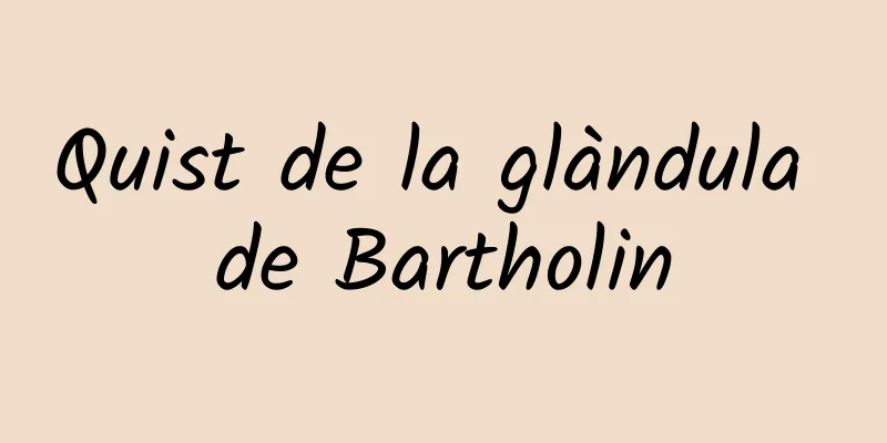 Quist de la glàndula de Bartholin