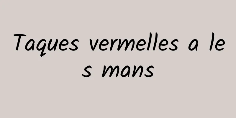 Taques vermelles a les mans