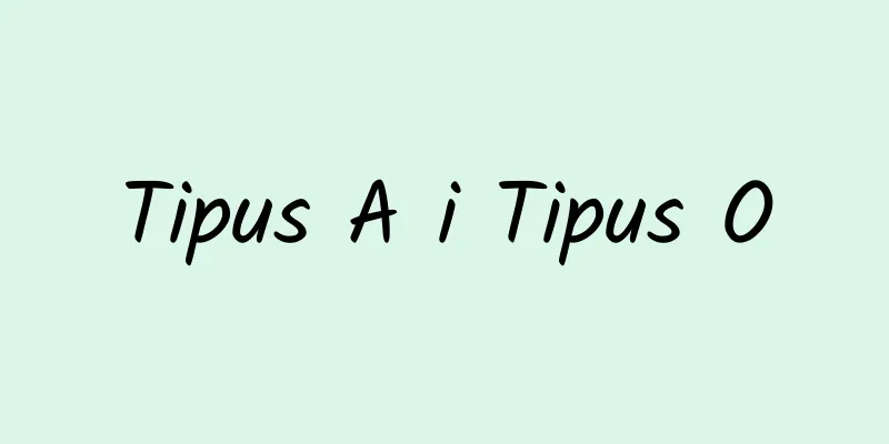 Tipus A i Tipus O