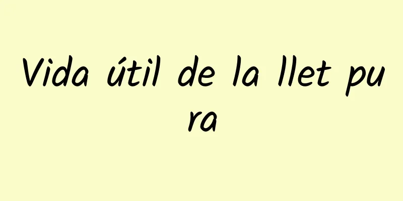 Vida útil de la llet pura