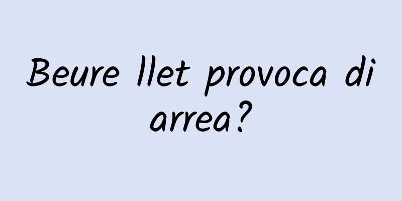 Beure llet provoca diarrea?