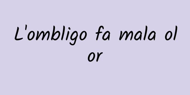 L'ombligo fa mala olor