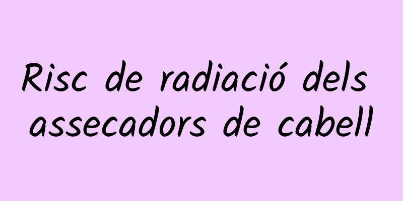 Risc de radiació dels assecadors de cabell