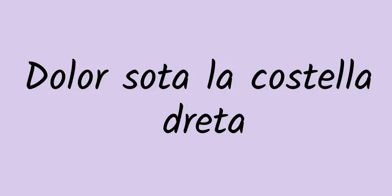 Dolor sota la costella dreta