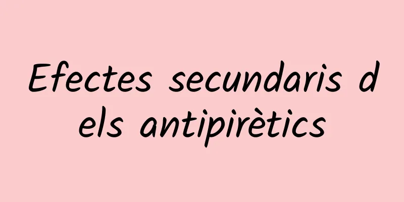 Efectes secundaris dels antipirètics