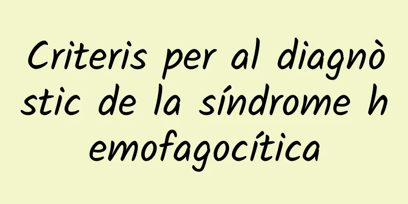 Criteris per al diagnòstic de la síndrome hemofagocítica