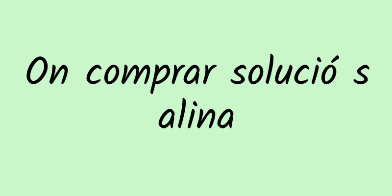 On comprar solució salina