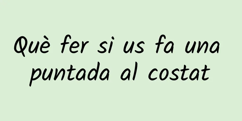 Què fer si us fa una puntada al costat