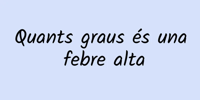 Quants graus és una febre alta