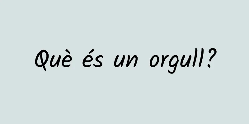 Què és un orgull?